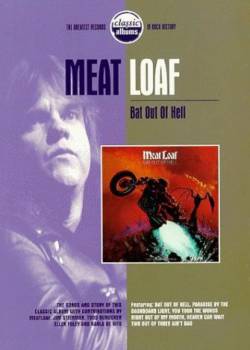 Meat Loaf : Bat Out of Hell - Classic Albums